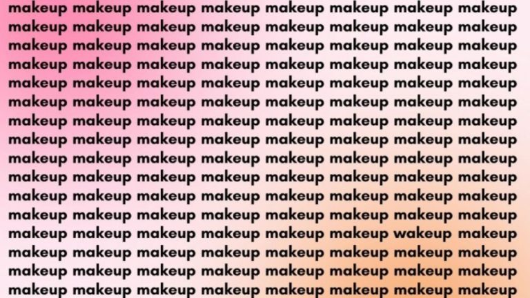 Optical Illusion Brain Test: If you have Eagle Eyes find the Word Wakeup among Makeup in 20 Secs