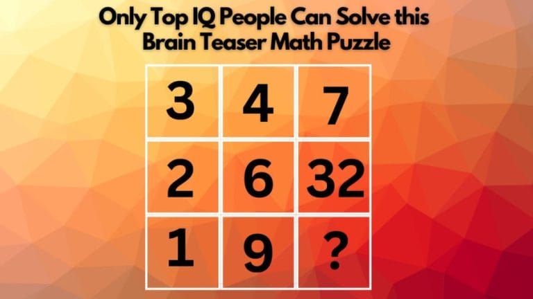 Only Top IQ People Can Solve this Brain Teaser Math Puzzle within 30 Secs