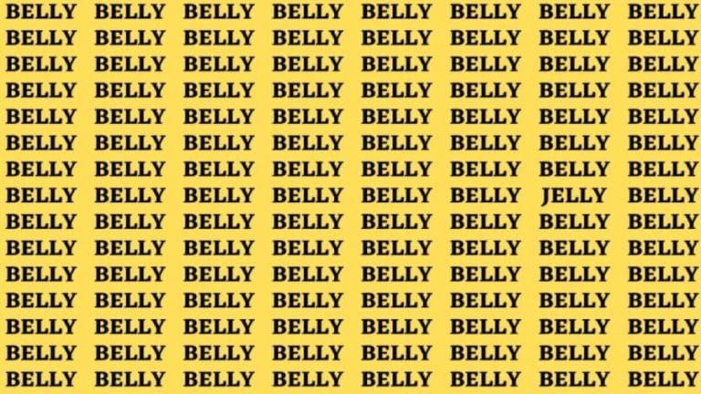 Brain Teaser: If you have Sharp Eyes find the word Jelly among Belly in 20 secs