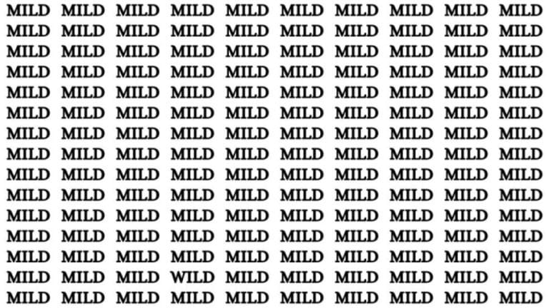 Brain Teaser: If you have Eagle Eyes Find the word Wild among Mild in 13 Secs