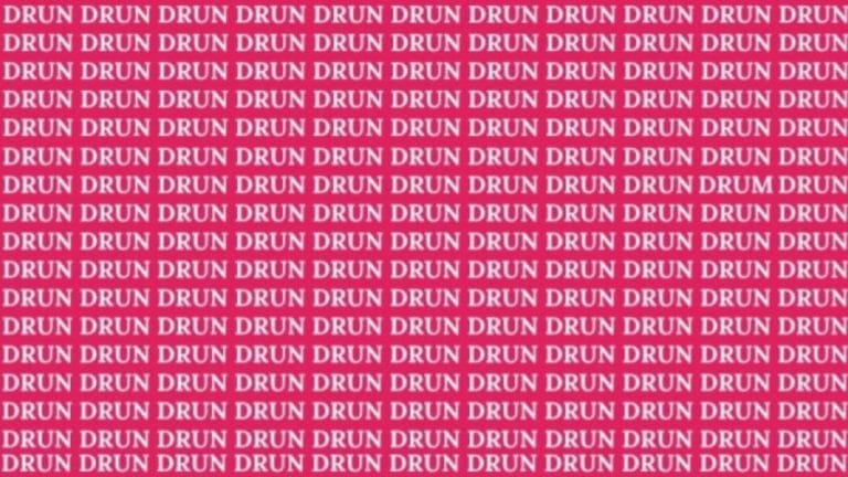 Brain Test: If you have Eagle Eyes find the word DRUM among DRUN in 20 secs