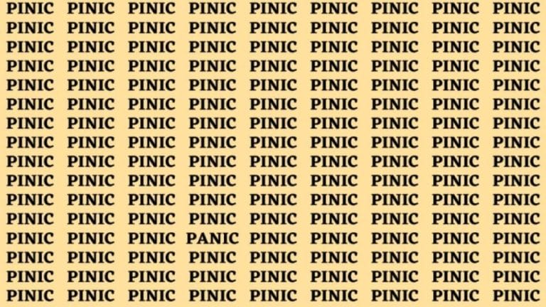 Brain Teaser: If you have Eagle Eyes Find the word Panic In 18 Secs