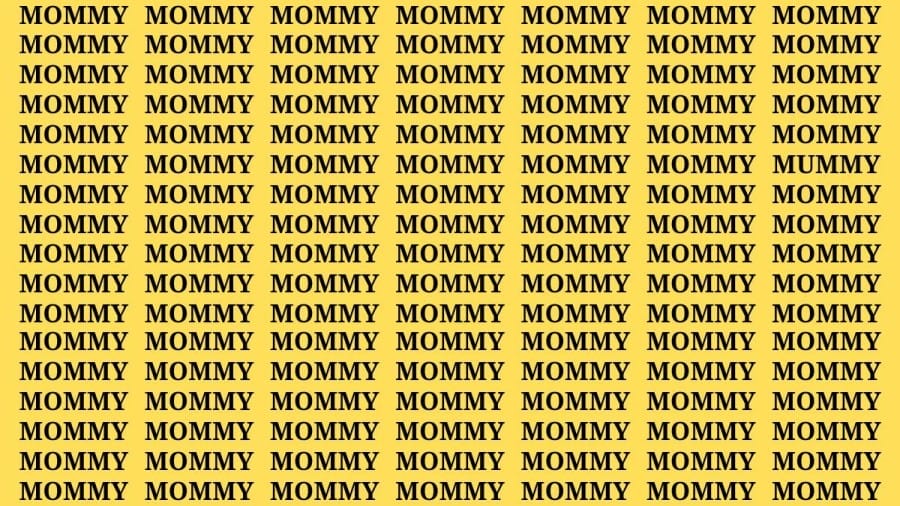 Brain Test: If you have Hawk Eyes Find the word Mummy among Mommy in 18 secs