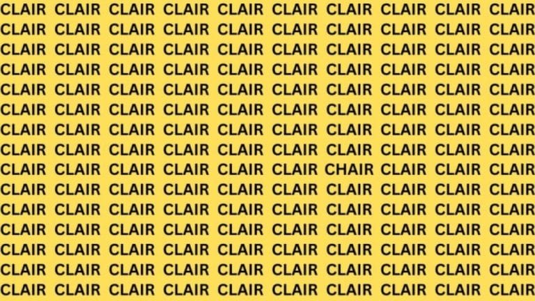 Brain Teaser: If You Have Sharp Eyes Find The Word Chair among Clair in 20 Secs