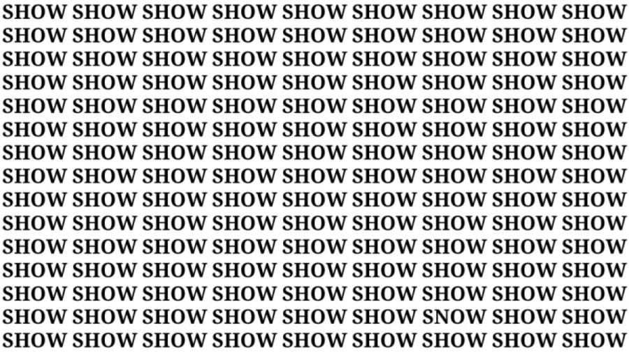 Brain Teaser: If You Have Hawk Eyes Find The Word Snow among Show In 18 Secs