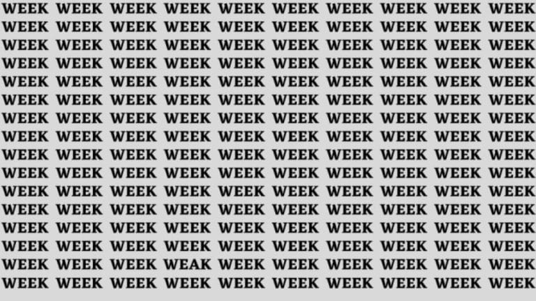 Brain Test: If You Have Eagle Eyes Find The Word Weak Among Week in 18 Secs