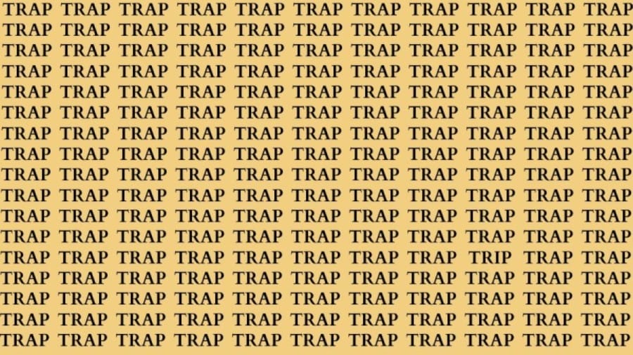 Brain Teaser: If You Have Sharp Eyes Find The Word Trip Among Trap In 18 Secs