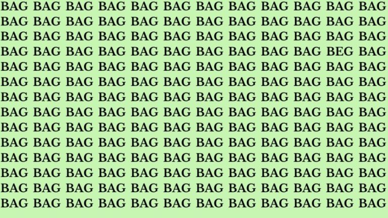 Brain Teaser: If You Have Eagle Eyes Find The Word Beg Among Bag In 15 Secs