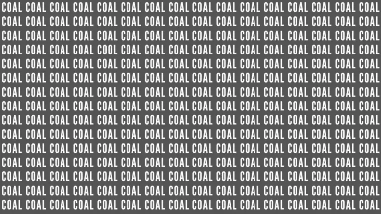 Brain Teaser: If You Have Eagle Eyes Find The Word Cool Among Coal In 20 Secs