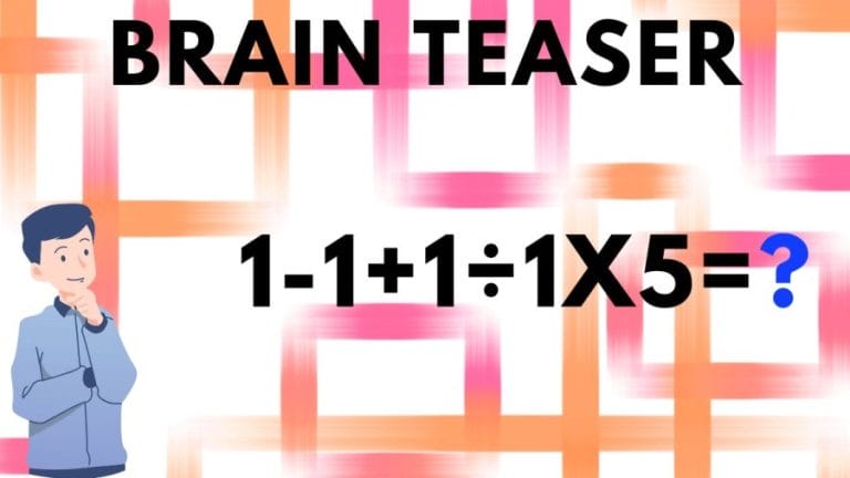 Brain Teaser: 1-1+1÷1×5=?