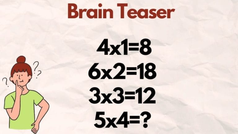 Brain Teaser: 4×1=8, 6×2=18, 3×3=12, 5×4=?