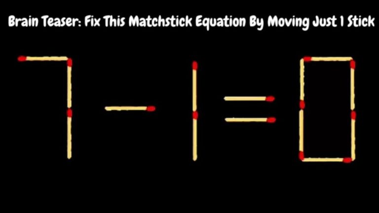 Brain Teaser: 7-1=0 Fix This Matchstick Equation By Moving Just 1 Stick | Matchstick Puzzle