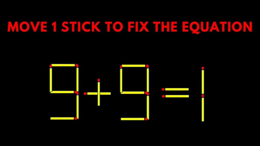 Brain Teaser: 9+9=1 Move 1 Stick To Fix The Equation || Matchstick Puzzles