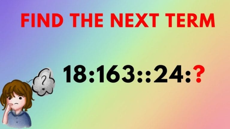 Brain Teaser: Find the next term 18:163::24:? Reasoning math puzzle