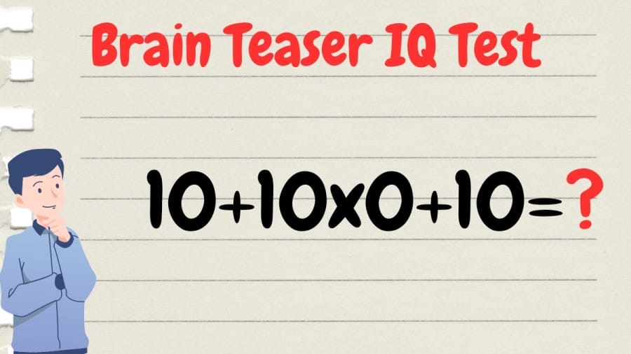 Brain Teaser IQ Test: 10+10×0+10=?