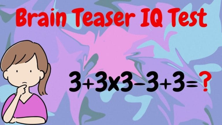 Brain Teaser IQ Test: 3+3×3-3+3=?