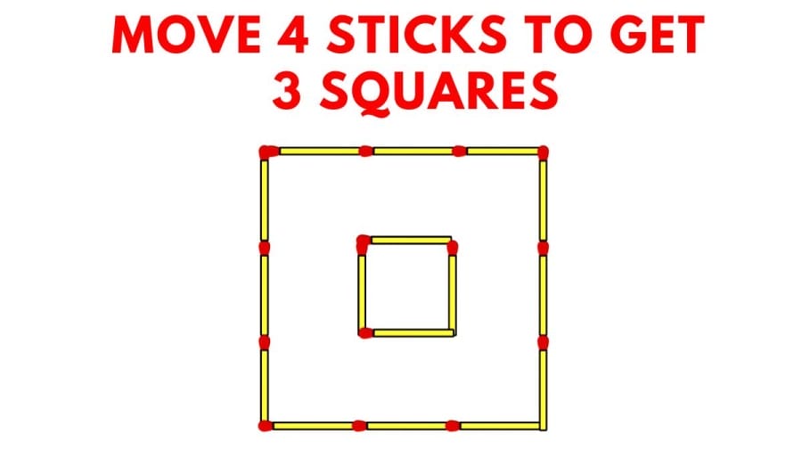 Brain Teaser IQ Test: Move 4 Sticks to Get 3 Squares || Matchstick Puzzles