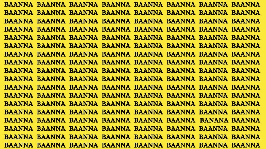 Brain Teaser: If You Have Eagle Eyes find BANANA Among BAANNA in 15 Secs?