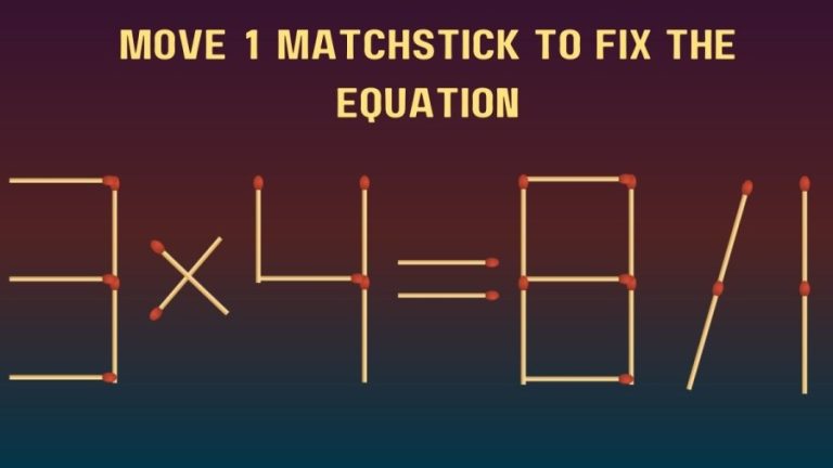 Brain Teaser Matchstick Challenge: 3×4=8/1 Move 1 Matchstick and Fix this Equation in 30 Secs