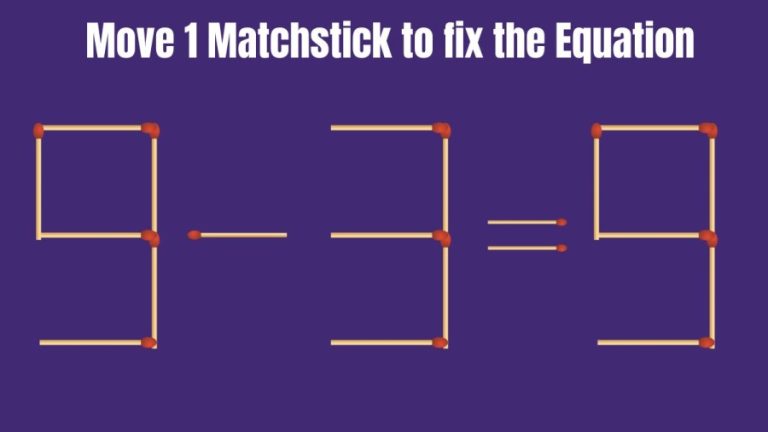 Brain Teaser Matchstick Puzzle: Can You Move 1 Matchstick To Solve The Equation?