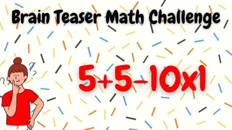 Brain Teaser Math Challenge: Solve this maths equation 5+5-10×1