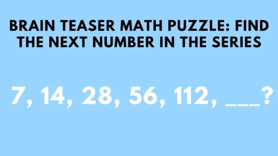 Brain Teaser Math Puzzle: What Comes Next In This Number Series?