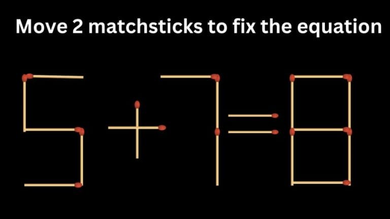 Brain Teaser Math Test: 5+7=8 Move 2 matchsticks to fix the equation by 30 secs| Matchstick Puzzle