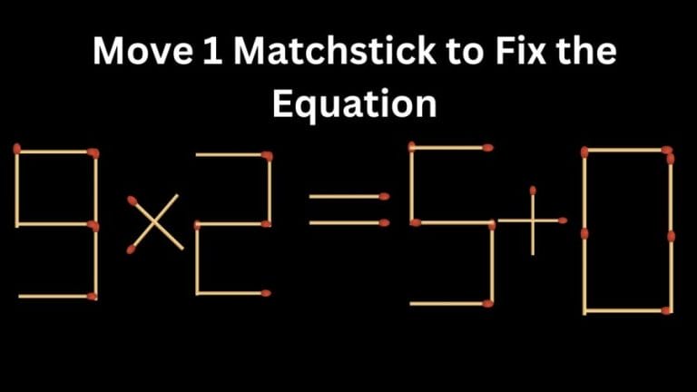 Brain Teaser Maths Challenge: 9×2=5+0 Move 1 Matchstick to Fix the Equation by 30 Secs| Matchstick Puzzle