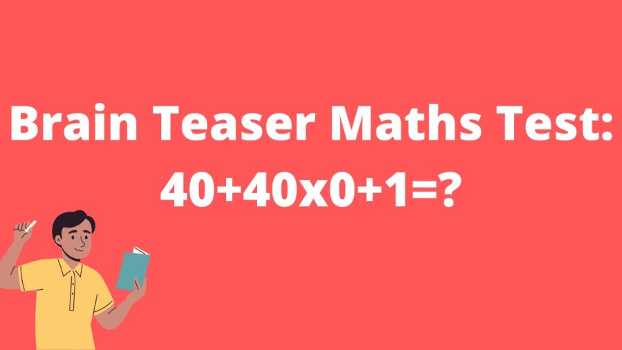 Brain Teaser Maths Test: 40+40×0+1=?