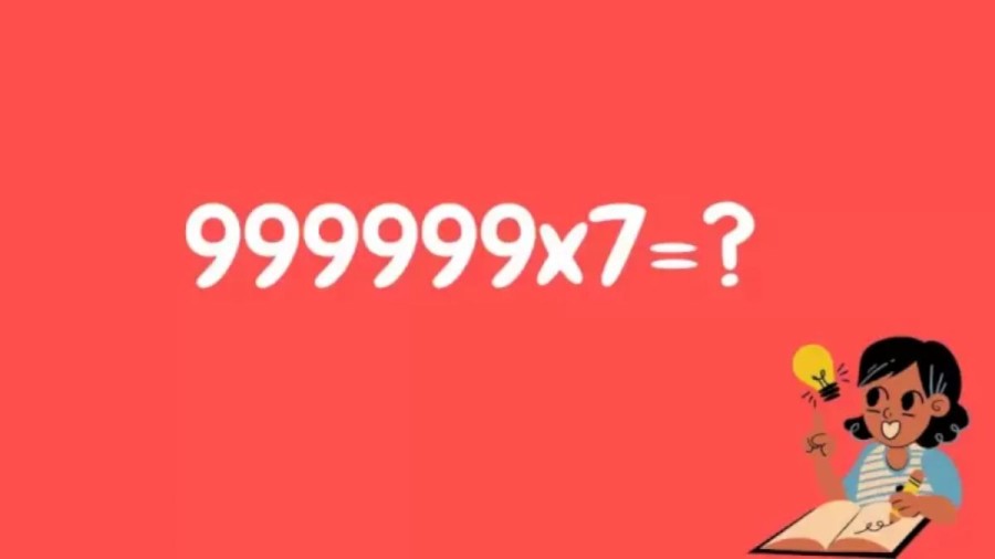 Brain Teaser Maths Tricks To Solve 999999×7 Easily