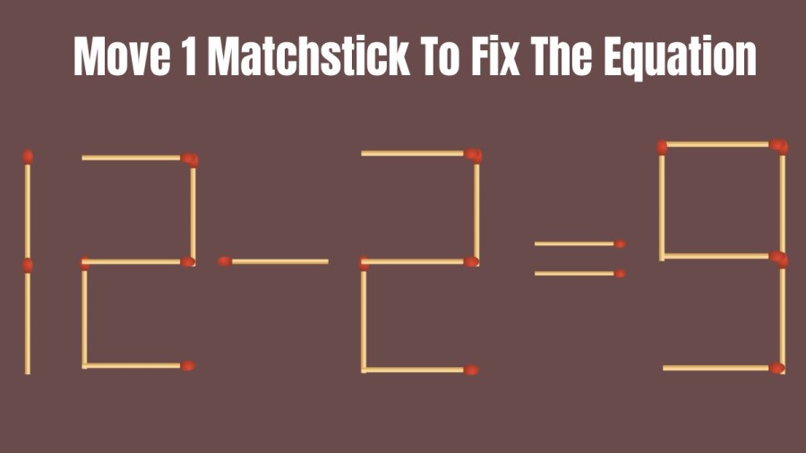 Brain Teaser – Move 1 Matchstick To Fix The Equation || Matchstick Puzzle