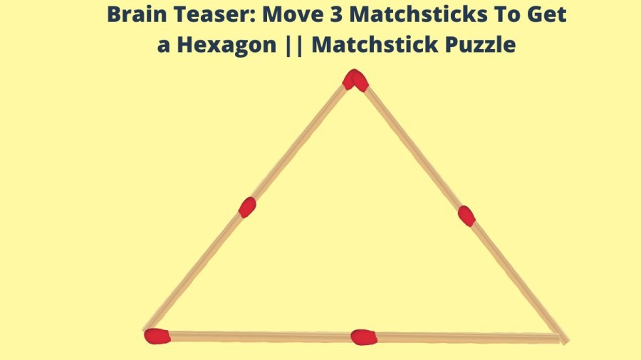 Brain Teaser: Move 3 Matchsticks To Get a Hexagon || Matchstick Puzzle