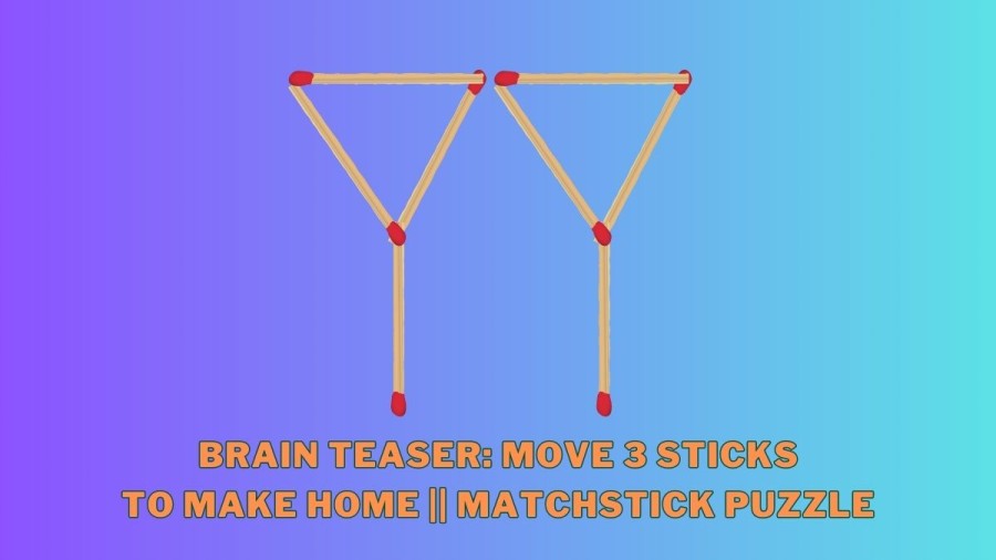 Brain Teaser: Move 3 sticks to make Home || Matchstick Puzzle