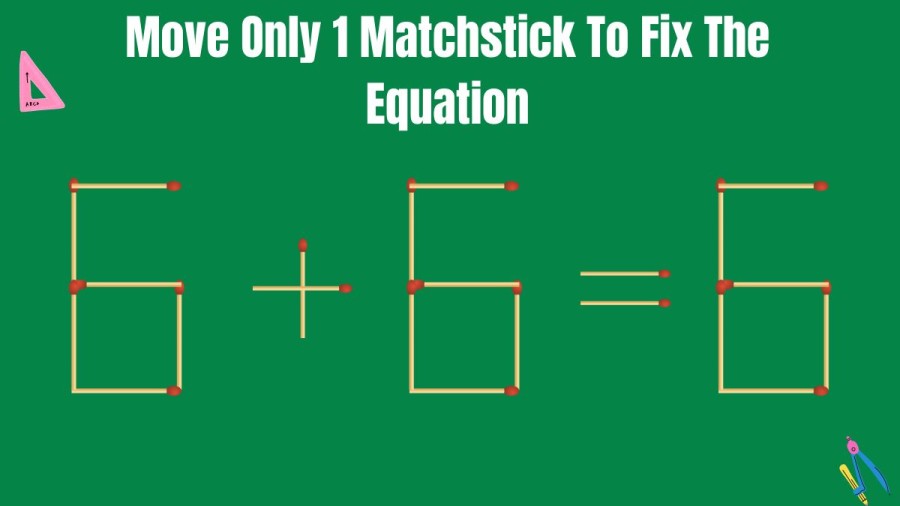 Brain Teaser: Move Only 1 Matchstick To Fix The Equation 6+6=6 | Matchstick Puzzle