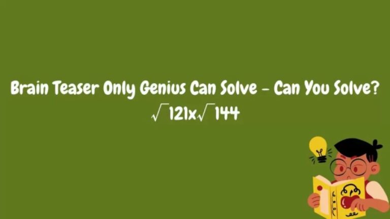 Brain Teaser Only Genius Can Solve – Can You Solve?