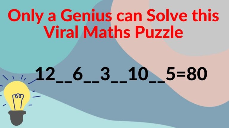 Brain Teaser: Only a Genius can Solve this Viral Maths Puzzle in 27 Secs