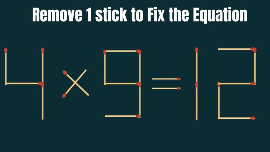 Brain Teaser: Remove 1 Matchstick and make the Equation 4×9=12 Right | Matchstick puzzle