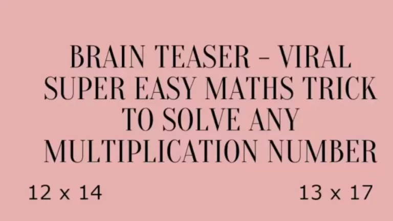 Brain Teaser – Solve Any Multiplication Number With This Viral Super Easy Maths Trick