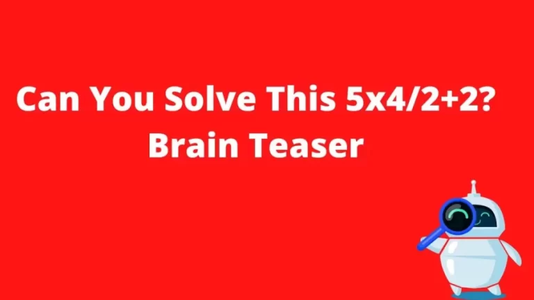 Can You Solve This 5×4/2+2? Brain Teaser