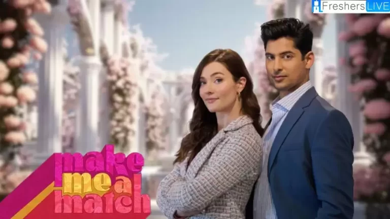 Make Me a Match 2023 Ending Explained, Cast , Trailer