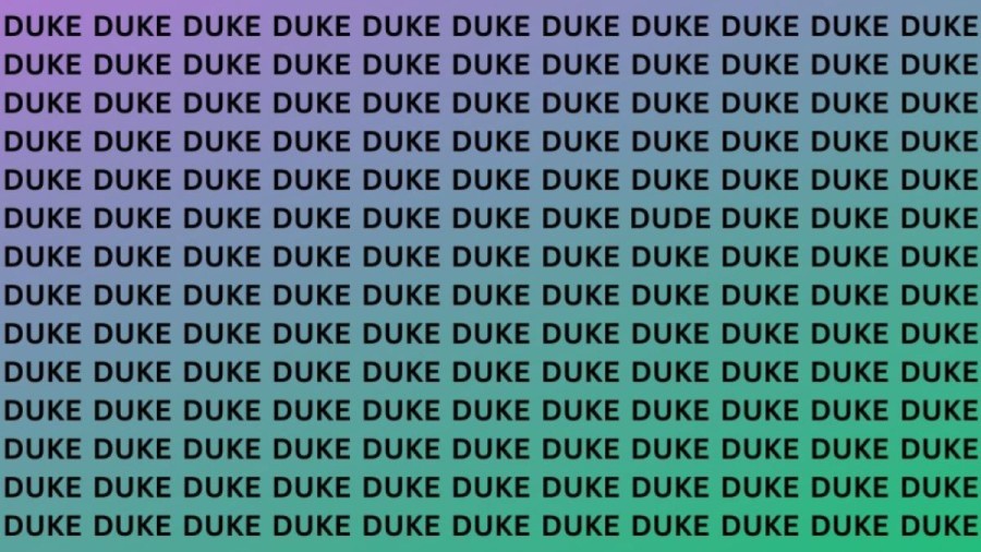 Observation Skills Test: Can you find the Word DUDE among DUKE in 15 seconds?