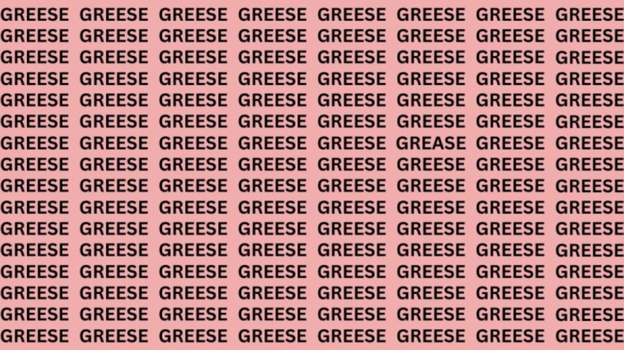 Observation Skills Test: Can you find the Word GREASE among GREESE in 15 seconds?