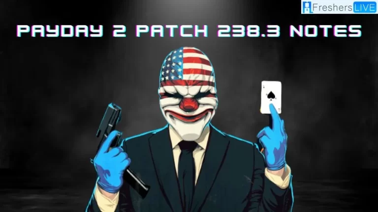 PAYDAY 2 Patch 238.3 Notes: Enhancements, Fixes, and Improved Localization Support