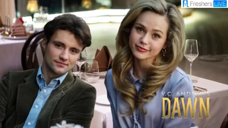 V. C Andrew’s Dawn Recap & Ending Explained, Cast, Plot and Trailer