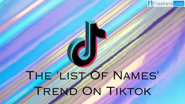 What is the ‘List of Names’ Trend on TikTok? What is the TikTok Codes Trend?