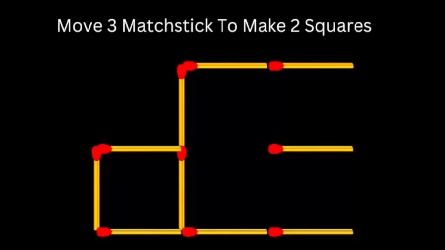 Brain Teaser – 3 Matchstick To Make 2 Squares In This Matchstick Puzzle