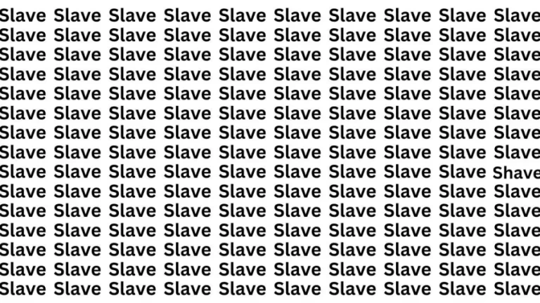 Brain Teaser: If You Have Sharp Eyes Find The Word Shave Among Slave In 20 Secs