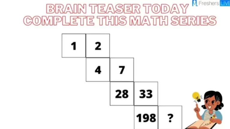 Brain Teaser Of The Day – Complete This Math Series