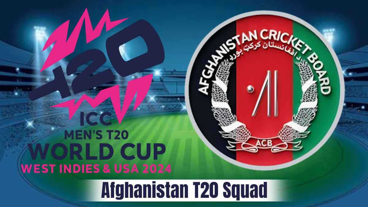 Afghanistan T20 World Cup Squad 2024: Complete List of Team Players and Name