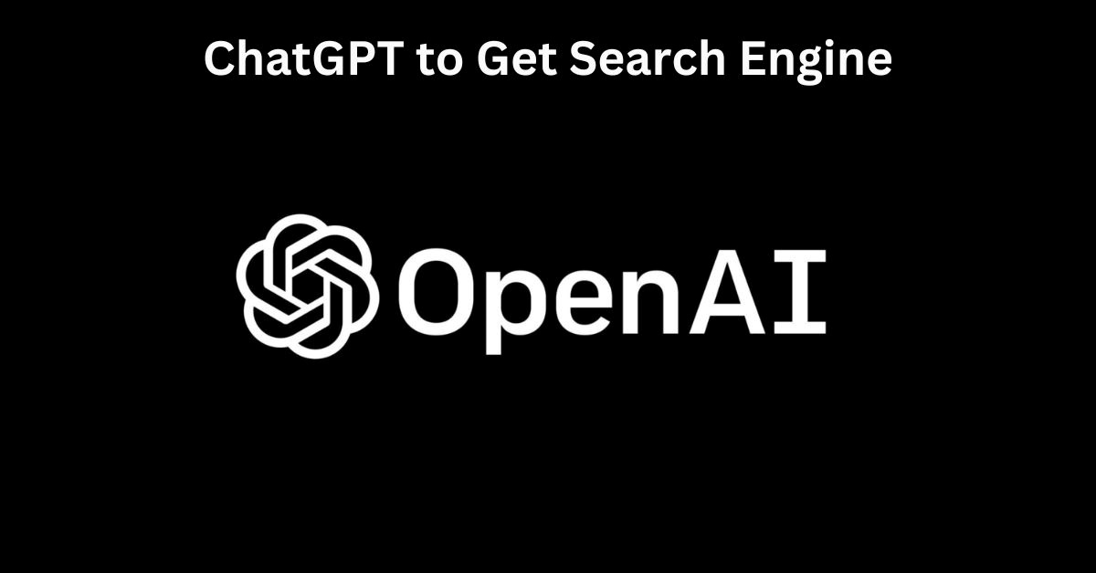 Is Google’s Search Throne Under Threat? OpenAI Works on Search Feature for ChatGPT